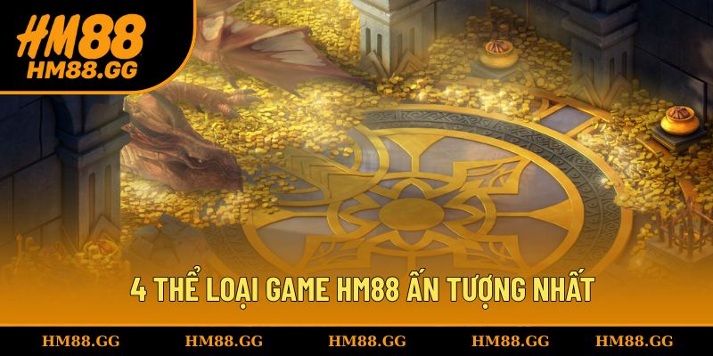 4 dòng game gây ấn tượng tại HM88