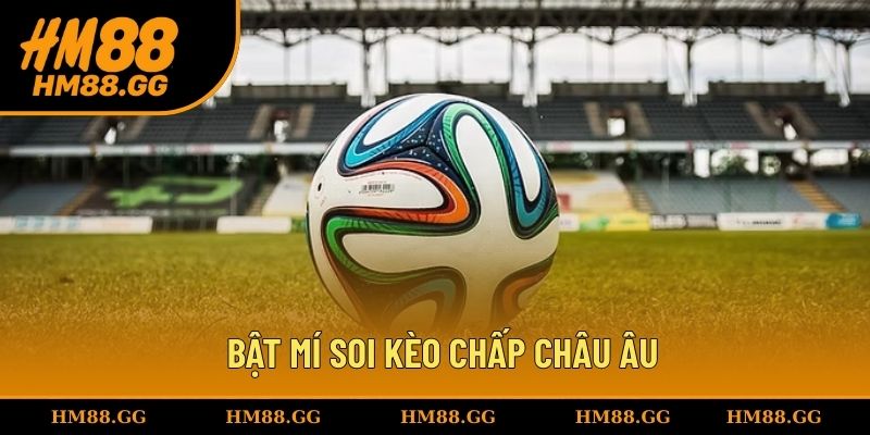 Bật mí cách soi kèo châu âu hay cho người chơi
