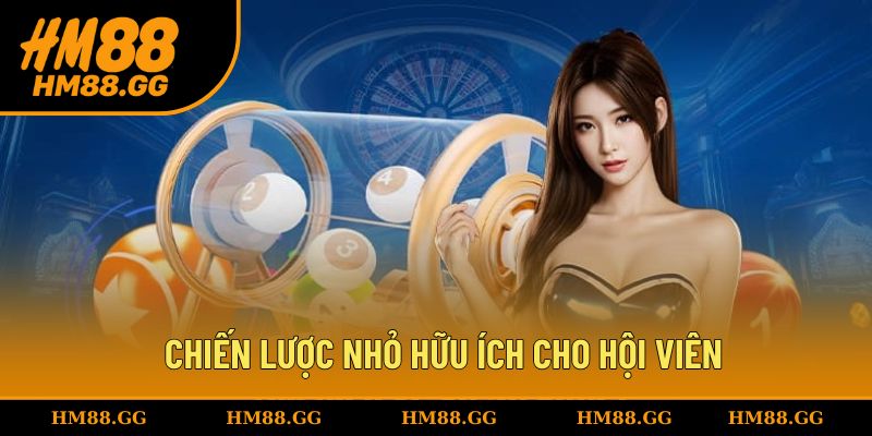 Chiến lược nhỏ hữu ích cho hội viên chơi xổ số