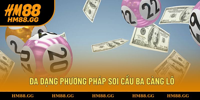 Đa dạng phương pháp soi cầu ba càng lô hiệu quả