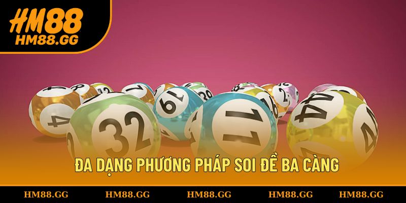 Đa dạng phương pháp soi đề ba càng hiệu quả