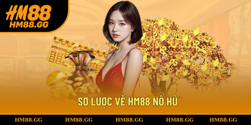Giới thiệu HM88 nổ hũ