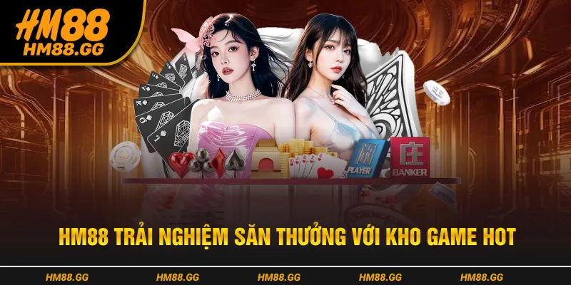 Kho game HM88 mở ra trải nghiệm hấp dẫn cho người chơi