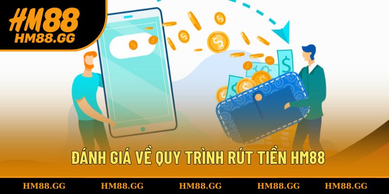 Đánh giá quy trình rút tiền dành cho hội viên