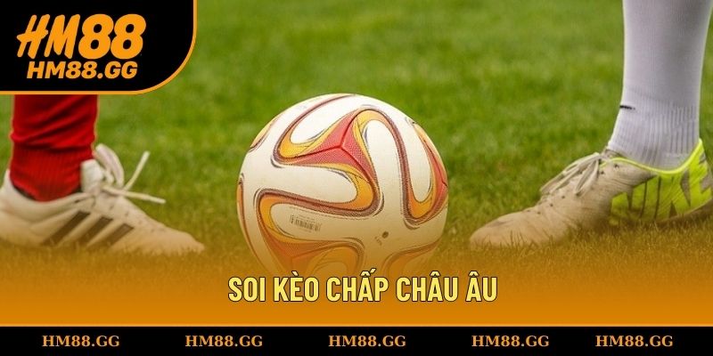 Soi kèo châu âu