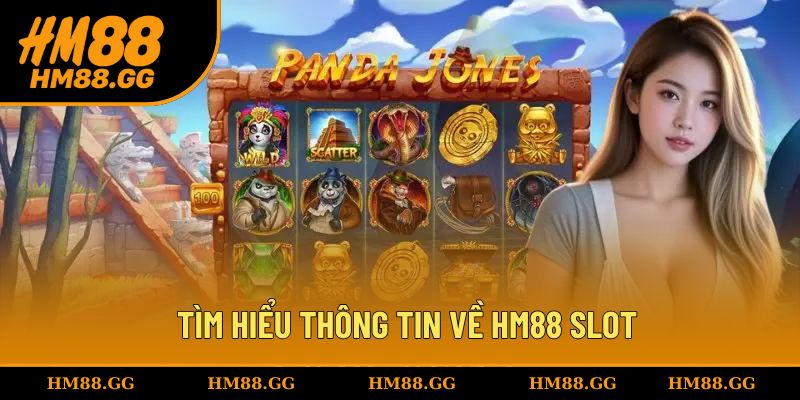 Tìm hiểu thông tin về chuyên mục HM88 slot