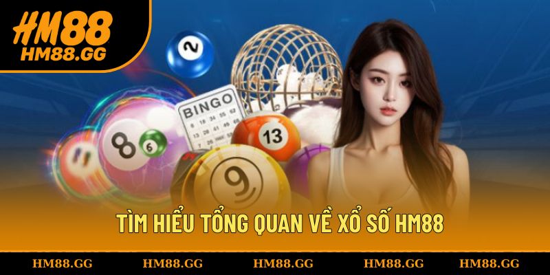 Tìm hiểu tổng quan về chuyên mục xổ số HM88
